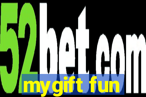 mygift fun